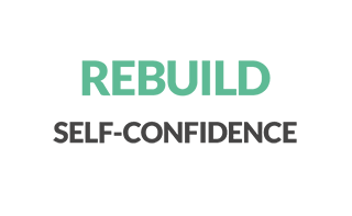 Rebuild self-confidence